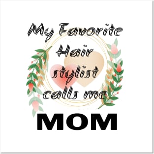 Womens My Favorite Hair Stylist Calls me Mom T Shirt Funny Mama Gift Mothers Day Cute Life Saying Tees Posters and Art